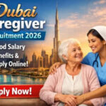 Dubai Caregiver Recruitment 2026 – Good Salary, Benefits & Apply Online