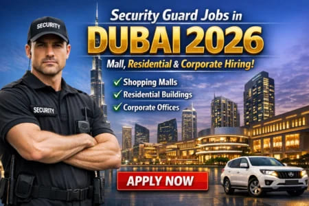 Security Guard Jobs in Dubai 2026 – Mall, Residential & Corporate Hiring | Apply Now